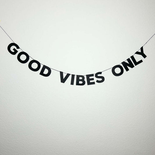 GOOD VIBES ONLY