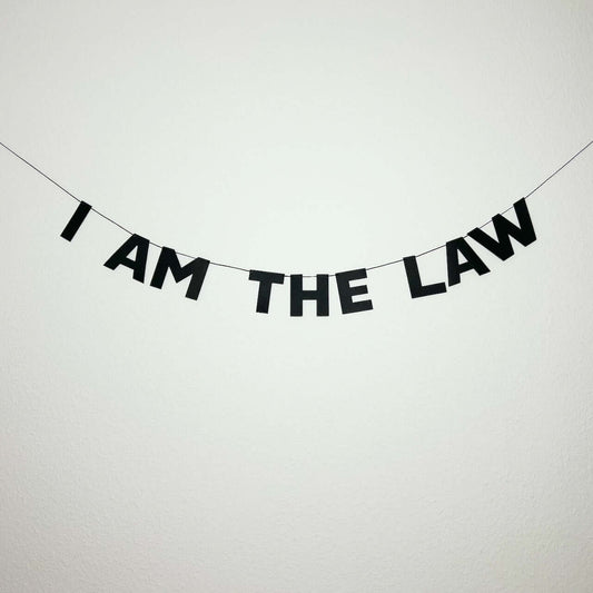 I AM THE LAW