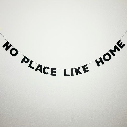 NO PLACE LIKE HOME