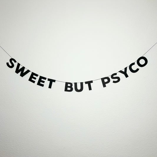 SWEET BUT PSYCHO