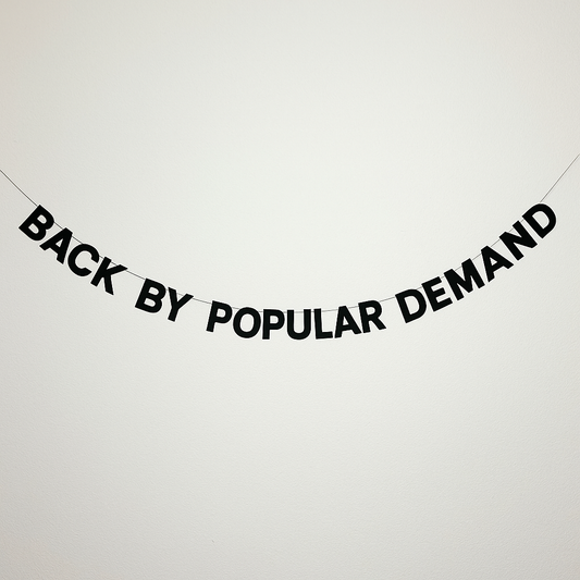BACK BY POPULAR DEMAND