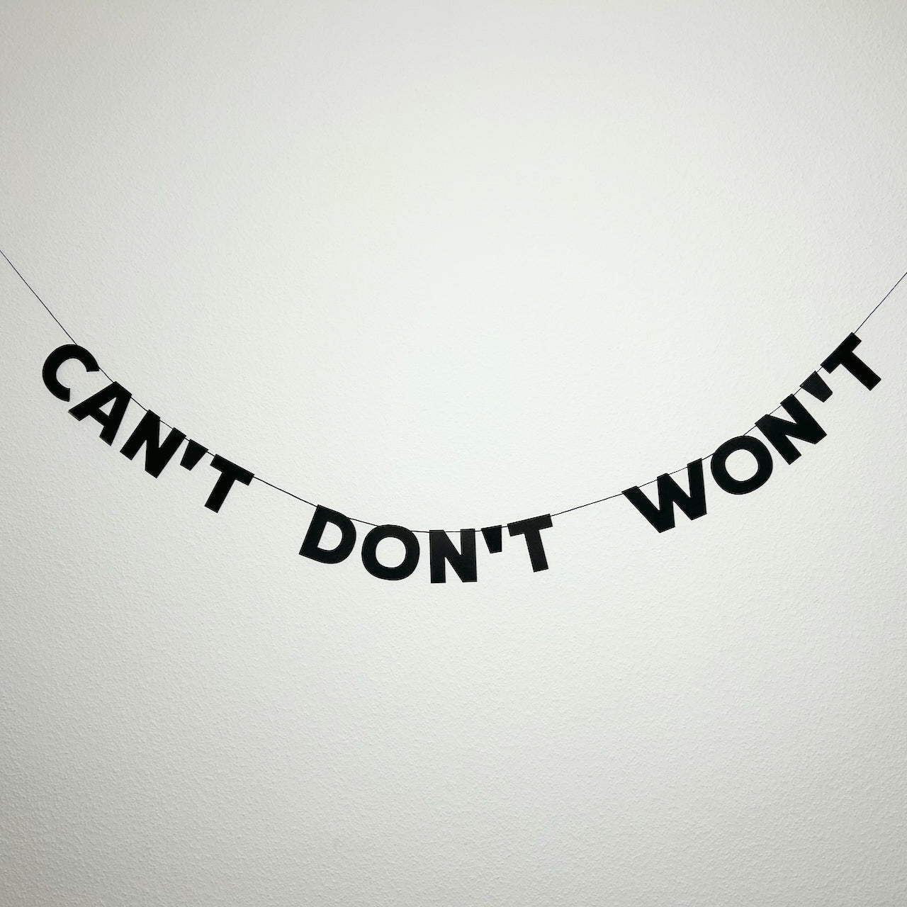 CAN’T DON’T WON’T